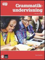 Grammatikundervisning : F&ouml;r sfi och sva