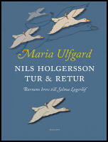 Nils Holgersson tur & retur : Barnens brev till Selma Lagerl&ouml;f