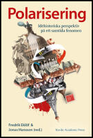 Polarisering : Id&eacute;historiska perspektiv p&aring; ett samtida fenomen