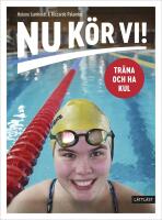 Nu k&ouml;r vi! Tr&auml;na och ha kul
