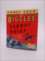 Biggles tappar h&aring;ret : En bok om och f&ouml;r killar runt femtio