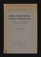 Johan Gyllenstiernas nordiska f&ouml;rbundspolitik : i belysning av den skandinaviska diplomatiens traditioner [Gyllenstierna, Johan (1635-1680)]