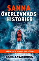 Sanna &ouml;verlevnadshistorier : M&auml;nniskor som lurat d&ouml;den