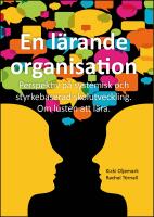 En l&auml;rande organisation : Perspektiv p&aring; systemisk och styrkebaserad skolutveckling : om lusten att l&auml;ra