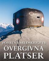 F&ouml;rsta v&auml;rldskrigets &ouml;vergivna platser