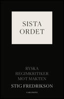 Sista ordet : Ryska regimkritiker mot makten