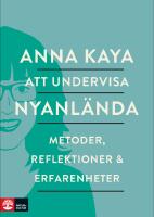 Att undervisa nyanl&auml;nda : Metoder, reflektioner och erfarenheter