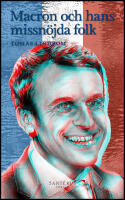 Macron och hans missn&ouml;jda folk