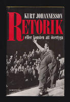 Retorik : eller konsten att &ouml;vertyga
