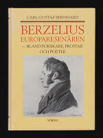 Berzelius Europaresen&auml;ren : Bland forskare, prostar och poeter [Berzelius, J&ouml;ns Jacob (1779-1848)]
