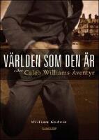 V&auml;rlden som den &auml;r eller Caleb Williams &auml;ventyr