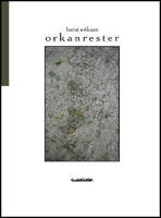 Orkanrester : Opus xvii. 1997-2003 : medvetandets sekund&auml;ra resa xi