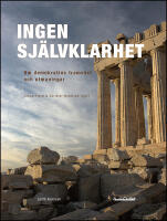 Ingen sj&auml;lvklarhet : Om demokratins framv&auml;xt och utmaningar