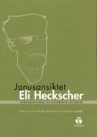 Janusansiktet Eli Heckscher : Nationalekonom och ekonomisk historiker