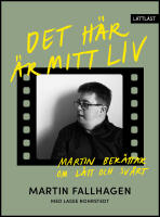 Det h&auml;r &auml;r mitt liv : Martin ber&auml;ttar om l&auml;tt och sv&aring;rt
