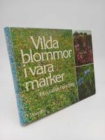 Vilda blommor i v&aring;ra marker : Fotografisk flora i f&auml;rg