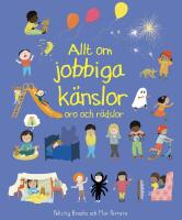 Allt om jobbiga k&auml;nslor : Oro och r&auml;dslor