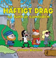 H&auml;ftigt drag : S&aring; funkar samtiden