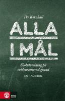 Alla i m&aring;l : Skolutveckling p&aring; evidensbaserad grund