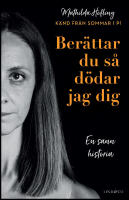 Ber&auml;ttar du s&aring; d&ouml;dar jag dig : En sann historia