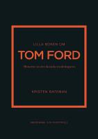 Lilla boken om Tom Ford : Historien om den ikoniska modeskaparen