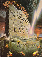 Monty Python's The Meaning of Life : Written and performed by Graham Chapman, John Cleese, Terry Gilliam, Terry Jones, Eric Idle, Michael Palin