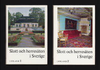 Slott och herres&auml;ten i Sverige : Ett konst- och kulturhistoriskt samlingsverk. Uppland 1-2. Almare-St&auml;ket - Noor + Norrby - &Ouml;sterby