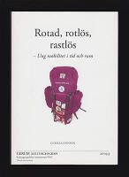 Rotad, rotl&ouml;s, rastl&ouml;s : Ung mobilitet i tid och rum