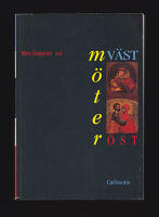 V&auml;st m&ouml;ter &ouml;st : Norden och Ryssland genom historien [Jungar, Sune]