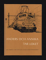 Anders och Annika tar loket : Ett &auml;ventyr i ord och bild