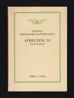 Svenska j&auml;rnv&auml;gsmannaf&ouml;rbundet : avdelning 53, H&auml;ssleholm, 1904-1954