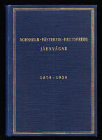 Norsholm-V&auml;stervik-Hultsfreds j&auml;rnv&auml;gar : 1879-1929. Minnesskrift utarbetad av Helge &Aring;kerman i anledning av N. V. H. J:s 50-&aring;riga tillvaro