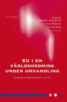 EU i en v&auml;rldsordning under omvandling : Europaperspektiv 2018