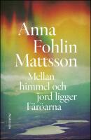 Mellan himmel och jord ligger F&auml;r&ouml;arna