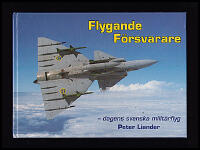 Flygande f&ouml;rsvarare : Dagens svenska milit&auml;rflyg