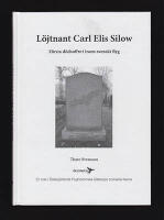 L&ouml;jtnant Carl Elis Silow : F&ouml;rsta d&ouml;dsoffret inom svenskt flyg [Silow, Carl (1879-1915)]