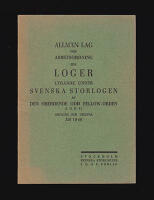 Allm&auml;n lag och arbetsordning : f&ouml;r loger lydande under Svenska storlogen av den oberoende Odd Fellow-orden (I.O.O.F.). Antagna och utgivna &aring;r 1940 [Odd Fellow]