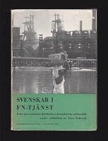 Svenskar i FN-tj&auml;nst : Fr&aring;n den tekniska bist&aring;ndsverksamhetens arbetsf&auml;lt