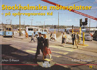 Stockholmska m&ouml;tesplatser : - p&aring; sp&aring;rvagnarnas tid