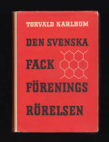 Den svenska fackf&ouml;reningsr&ouml;relsen