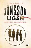 J&ouml;nssonligan : Kupper, krut och kamratskap