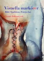 Visuella mark&ouml;rer : Bild, tradition, f&ouml;rnyelse