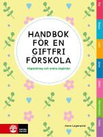 Handbok f&ouml;r en giftfri f&ouml;rskola