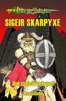 Sigeir Skarpyxe : Bokspels&auml;ventyret