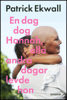 En dag dog Hannah, alla andra dagar levde hon