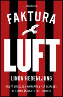 Faktura luft : Bluff, mygel och korruption : s&aring; skapades det j&auml;mtl&auml;ndska fotbollsundret