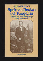 Spelman Necken och Krog-Lisa : Glimtar fr&aring;n livet i fattigsverige kring sekelskiftet