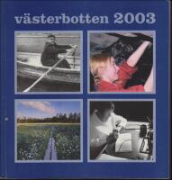 2003 / 1-4 : G&ouml;sta Skoglund, V&auml;sterbottens meste politiker - Bilar och annat som rullar - Ute p&aring; myra - Vardagsliv och v&auml;rldsengagemang