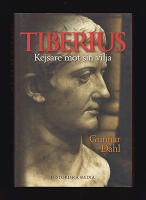 Tiberius : Kejsare mot sin vilja [Tiberius (romersk kejsare, 42 f.Kr.-37 e.Kr)]