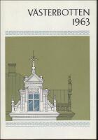 1963 / &Aring;rskrift : C. Fr. E. Sandgren, en arkitekt i Ume&aring; under 80- och 90-talen; Karin Eriksson, Flottleden; Sune Jonsson, En forntida segelled; Ernst Westerlund